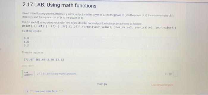  2.17 LAB: Using math functions Given three floating point numbers x,y,