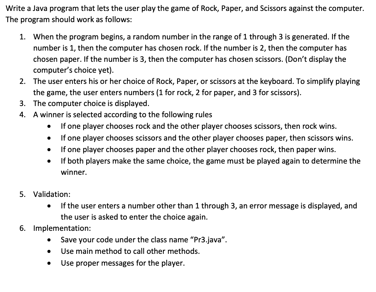 Written in Java Write a Java program that lets the user play