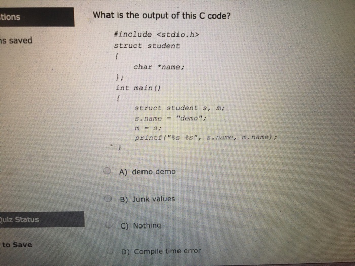  What is the output of this C code? #include struct student