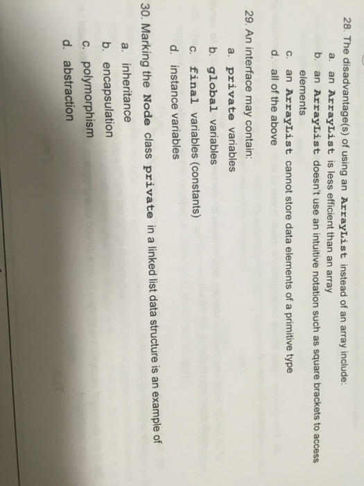  The disadvantage(s) of using an ArrayList instead of an array include:
