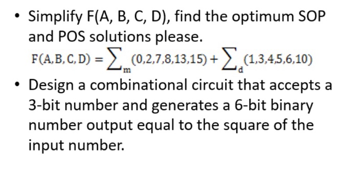  Simplify F(A, B, C, D), find the optimum SOP and POS