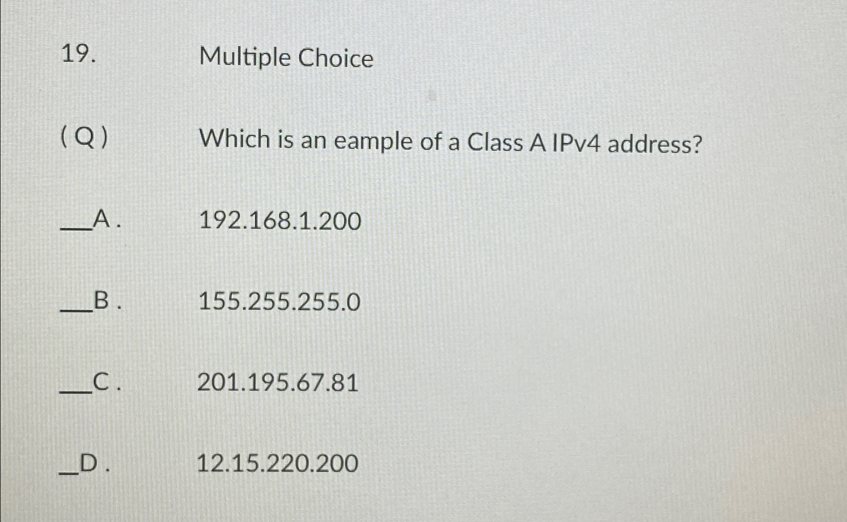  Multiple Choice (Q) Which is an eample of a Class A
