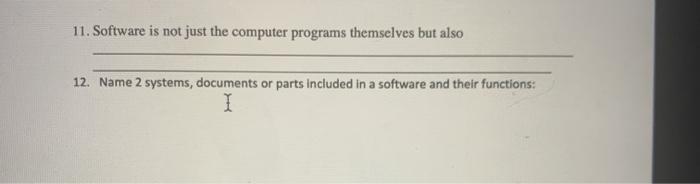  11. Software is not just the computer programs themselves but also