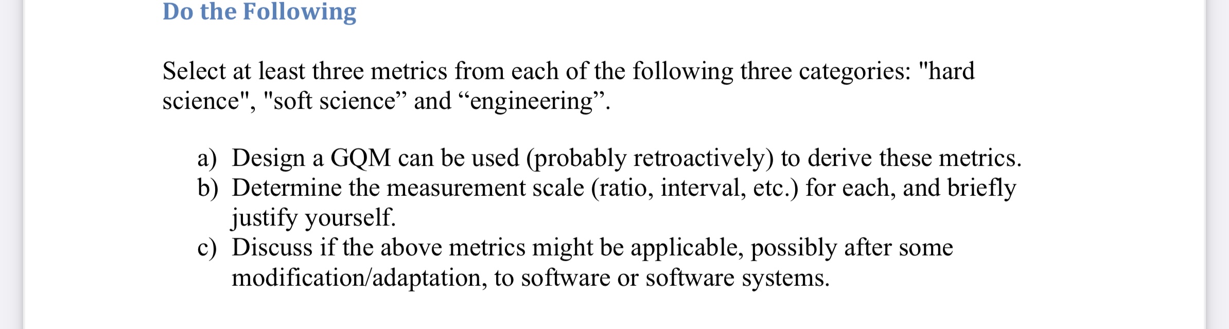  Do the Following Select at least three metrics from each of
