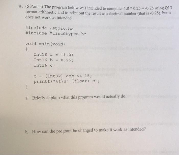  8. (5 Points) The program below was intended to compute -1.0