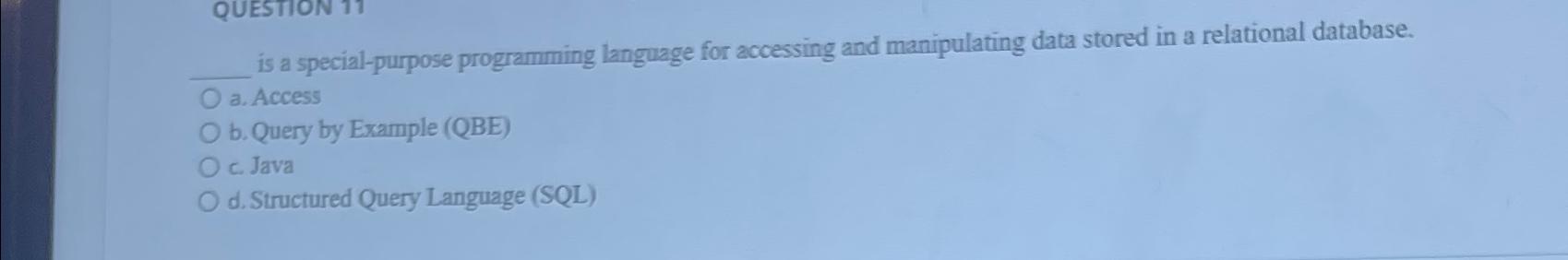  is a special-purpose programming language for accessing and manipulating data stored