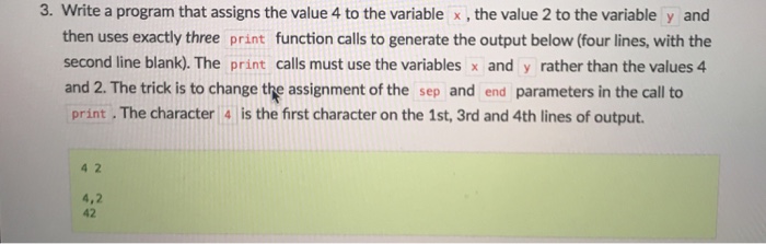  Please write the codes clear.. 3. Write a program that assigns