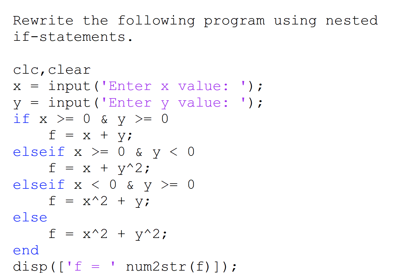 Use Matlab script Rewrite the following program using nested if-statements. = y