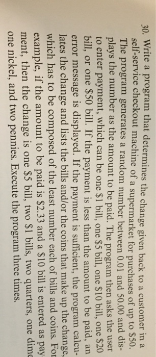 code-in-matlab-please 30. Write a program that determines the change given back to