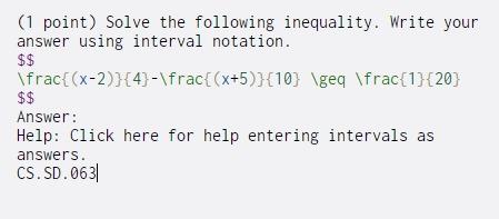 (1 point) Solve the following inequality. Write your answer using interval