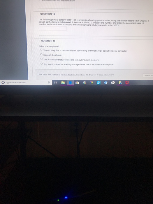  QUESTION 15 The following binary pattern 01101111 represents a floating point