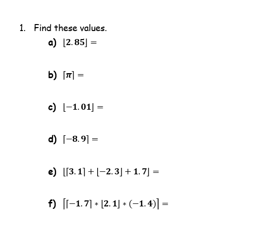 These are floor and ceiling functions, not abs value. 1. Find