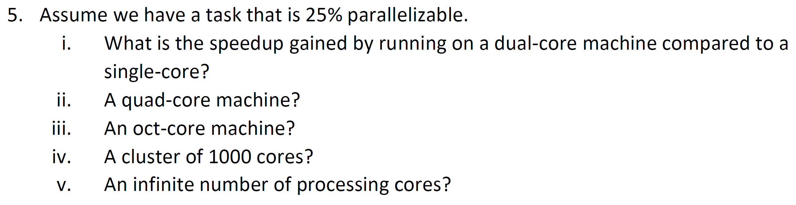Please show work 5. Assume we have a task that is 25%