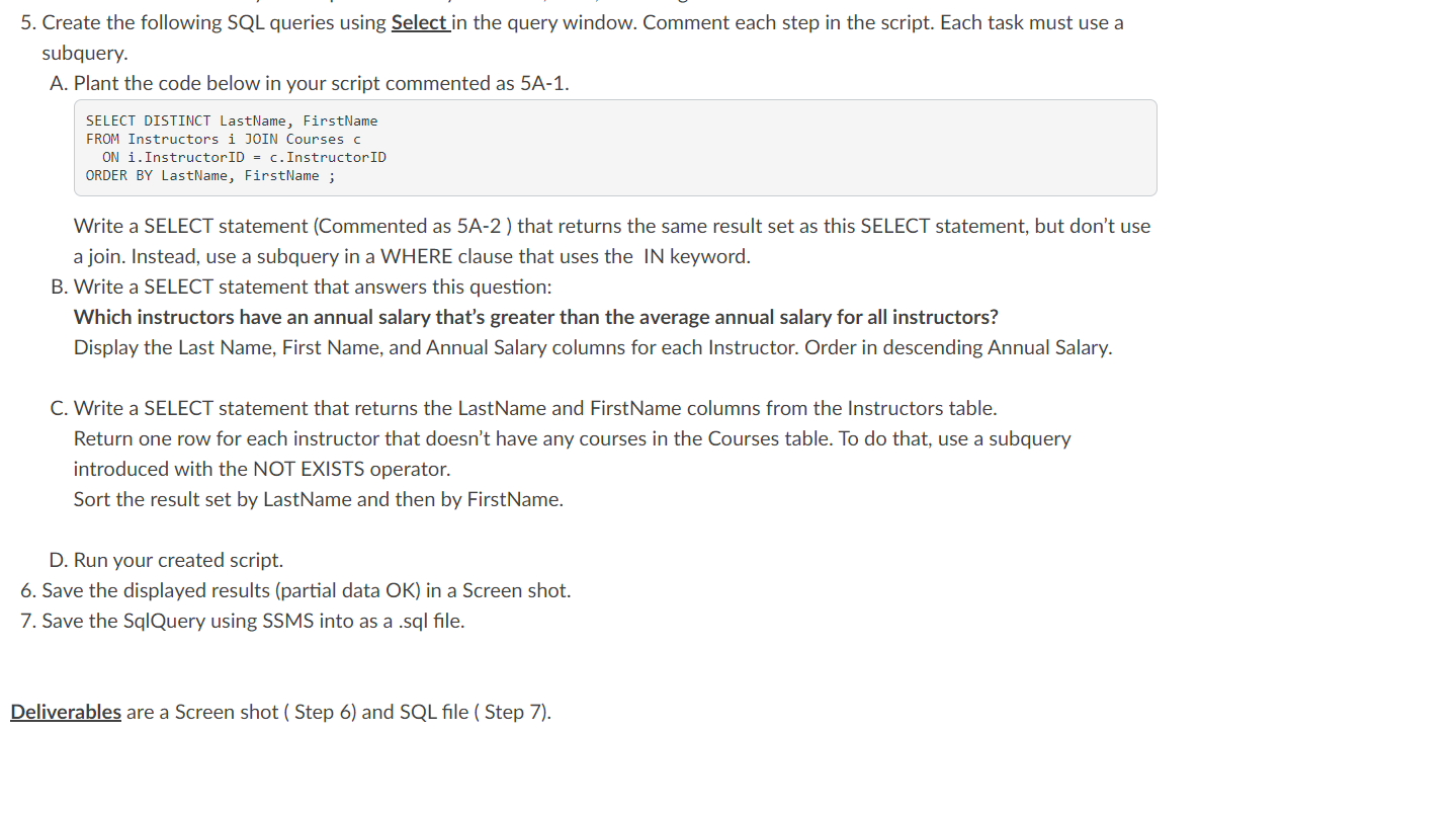  5. Create the following SQL queries using Select in the query