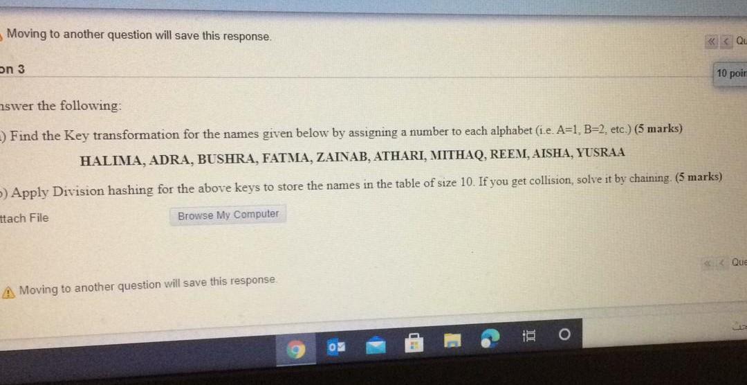 Moving to another question will save this response.
