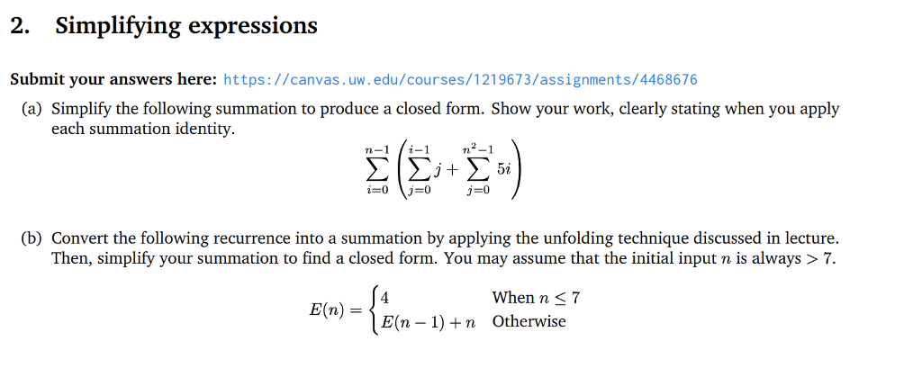  2. Simplifying expressions Submit your answers here: https://canvas.uw.edu/courses/1219673/assignments/4468676 (a) Simplify the