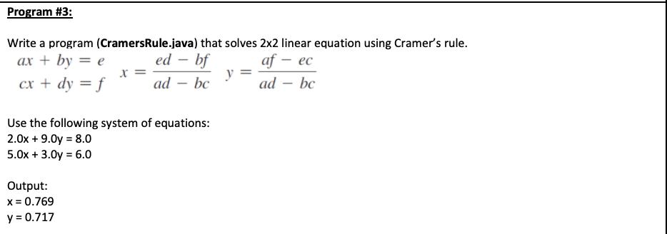JAVA Program #3: Write a program (CramersRule.java) that solves 2x2 linear equation