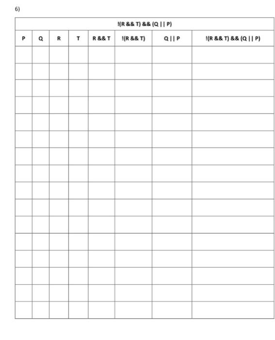T) R T IR Q&& (!R || T) && P 6) HR