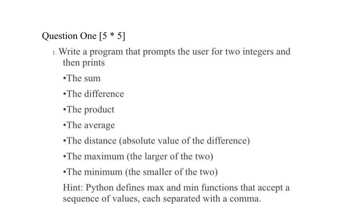  Question One [5 * 5] 1. Write a program that prompts
