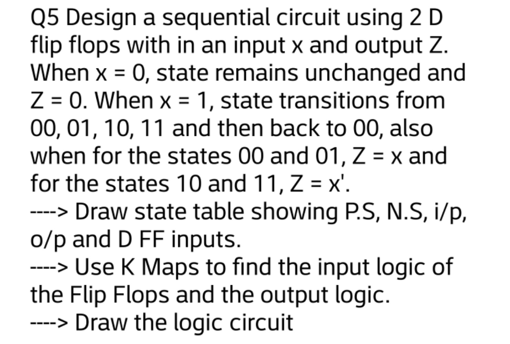  Q5 Design a sequential circuit using 2D flip flops with in