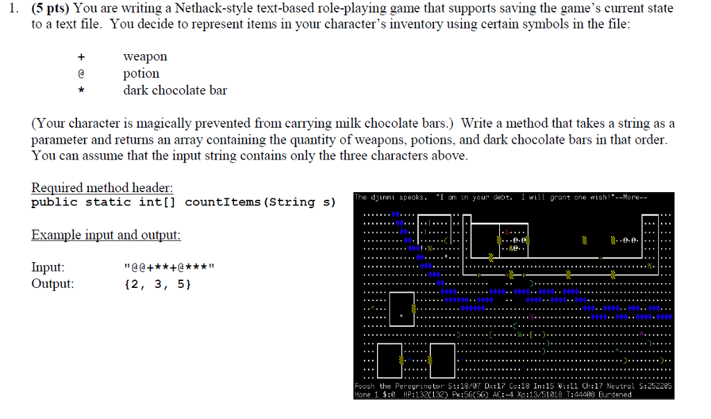 In Java, write the following program: You are writing a Nethack-style text-based