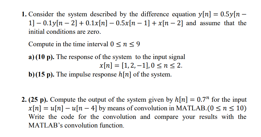  USING THE MATLAB. NOTE:(can you write simple codes?) 1. Consider the