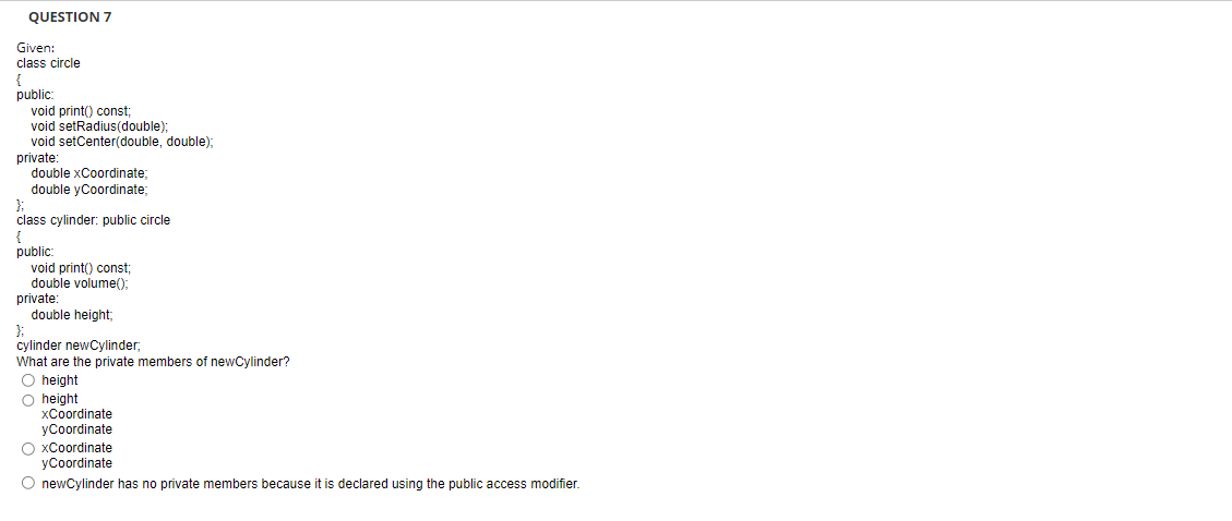 QUESTION 7 Given: class circle \{ public: void print() const; void