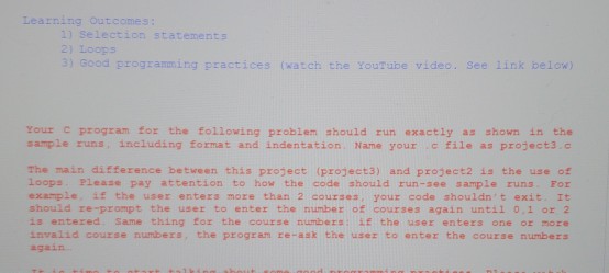Using basic C, please help write this code. Learning Outcomes: 1) Selection