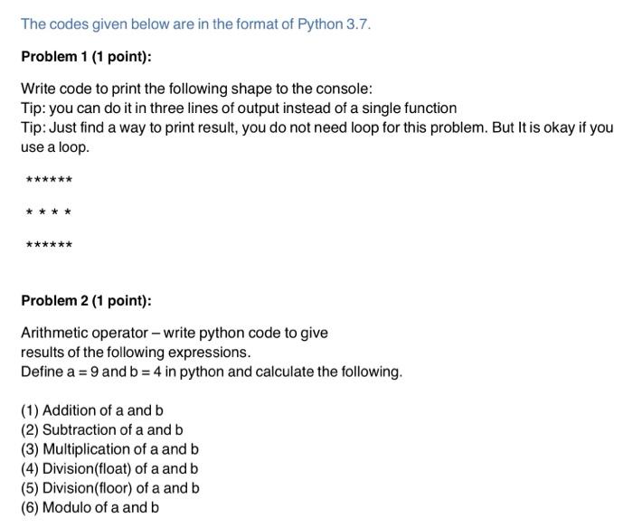  The codes given below are in the format of Python 3.7.