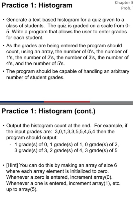  C++ Practice 1: Histogram Chapter 5 Prob. Generate a text-based histogram