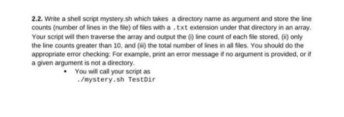  2.2. Write a shell script mystery.sh which takes a directory name