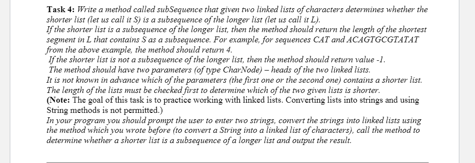  Task 4: Write a method called subsequence that given two linked