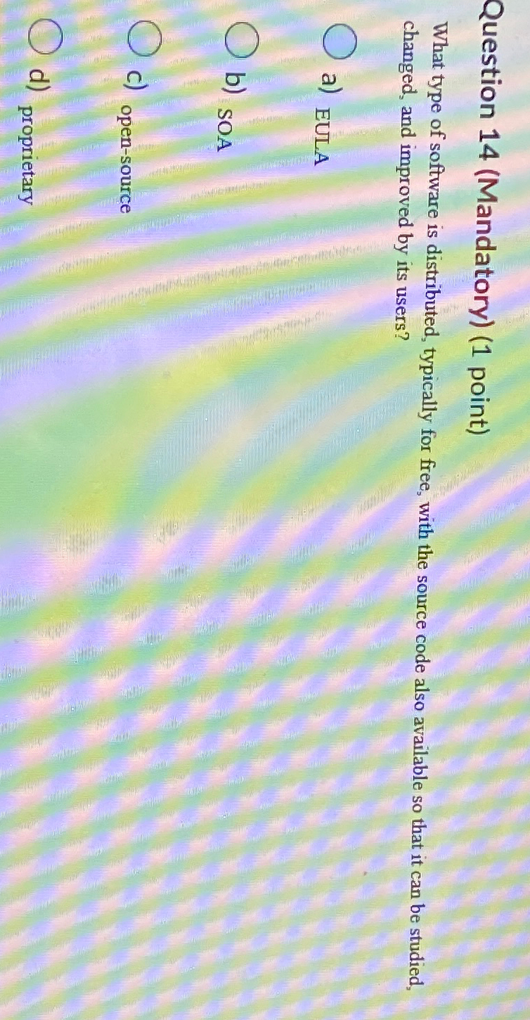  Question 14(Mandatory)(1 point) What type of software is distributed, typically for