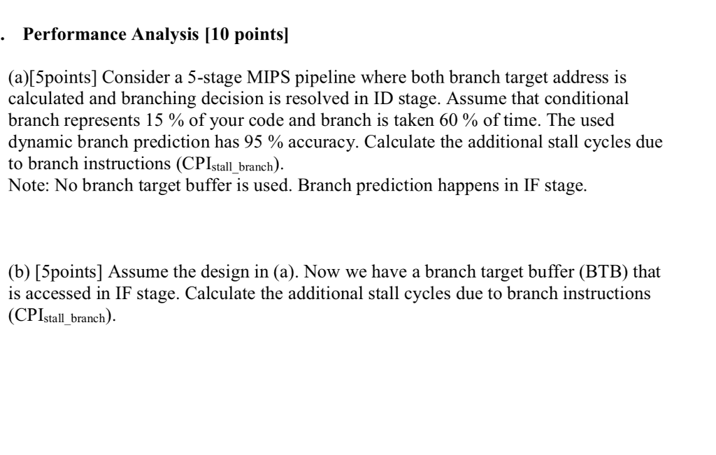  Performance Analysis [10 points (a)[5points] Consider a 5-stage MIPS pipeline where