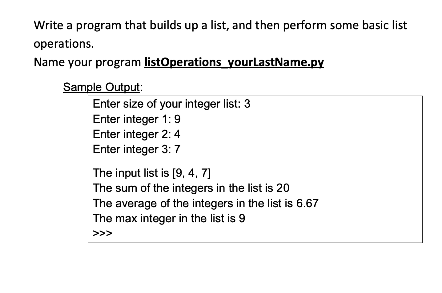 Solve using Python 3 Write a program that builds up a list,