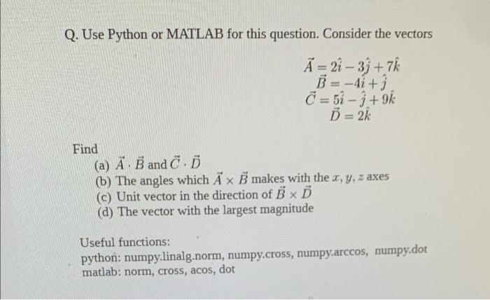 Need help with this Q. Use Python or MATLAB for this question.