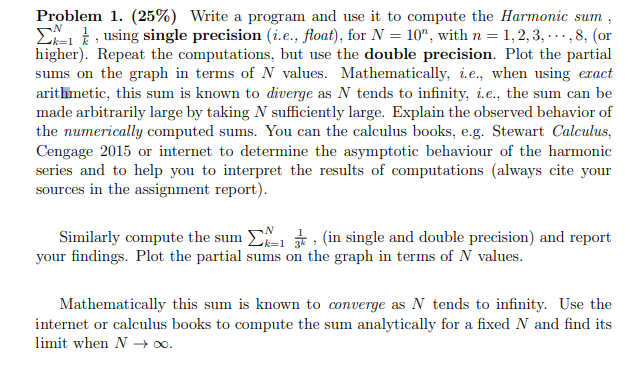 C++ Problem 1. (25%) Write a program and use it to compute
