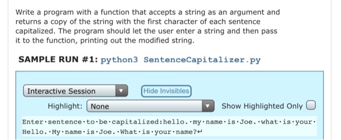  Write the code in Python Write a program with a function