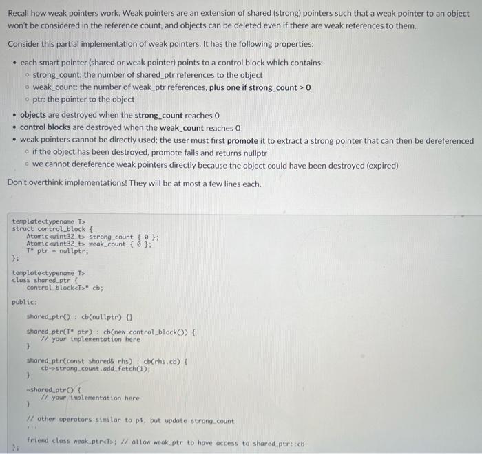  Recall how weak pointers work. Weak pointers are an extension of