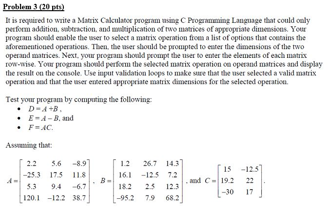  It is required to write a Matrix Calculator program using C