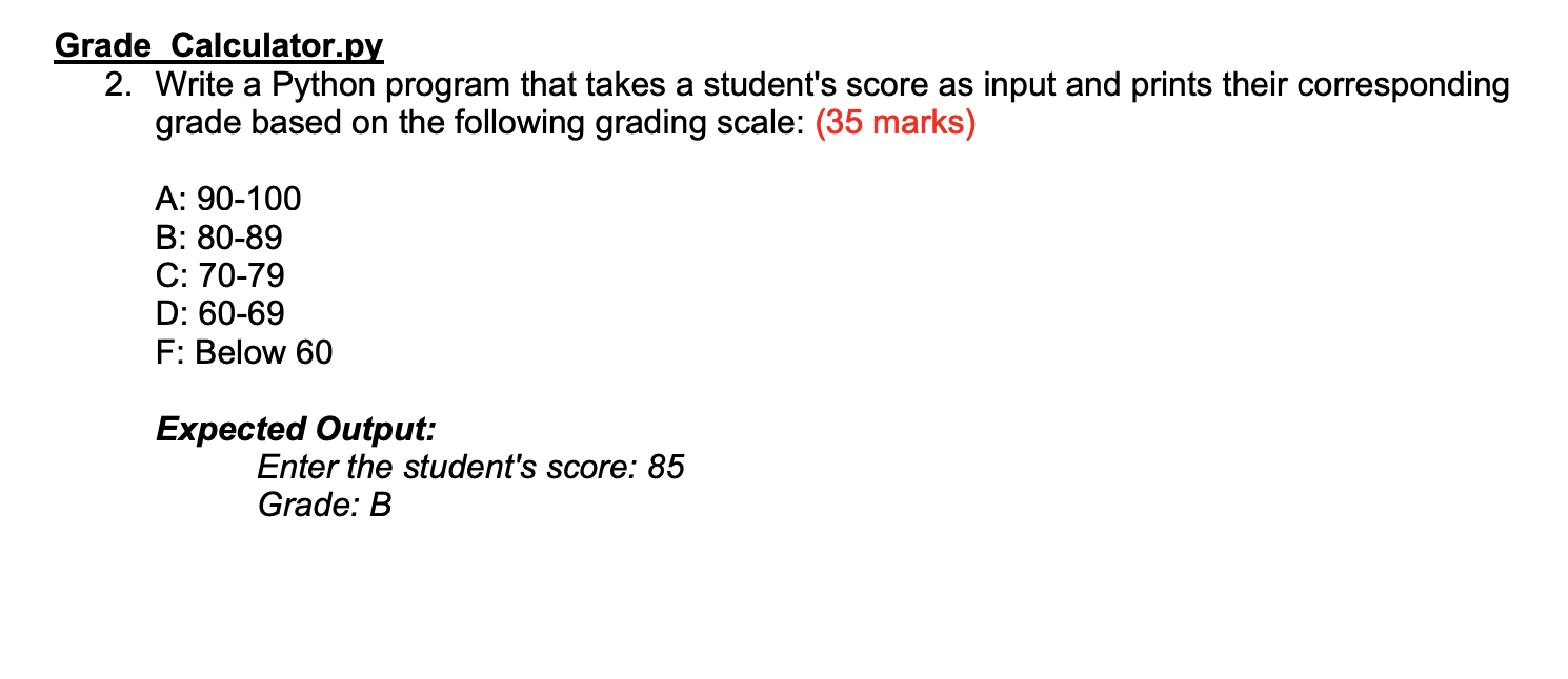  Grade Calculator.py Write a Python program that takes a student's score