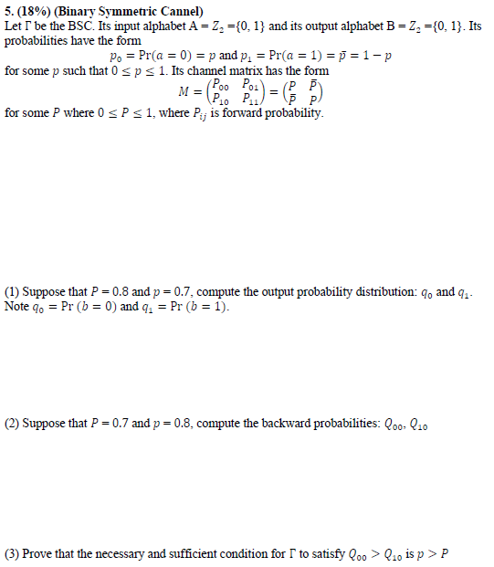 Coding & Information Theory 5. (18%) (Binary Symmetric Cannel) Let I be