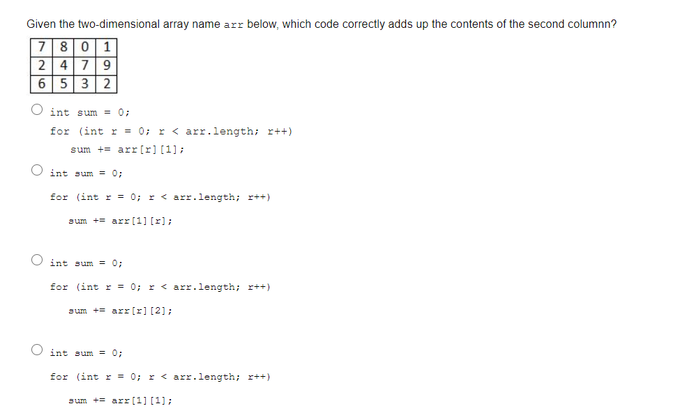 Given the two-dimensional array name arr below, which code correctly adds