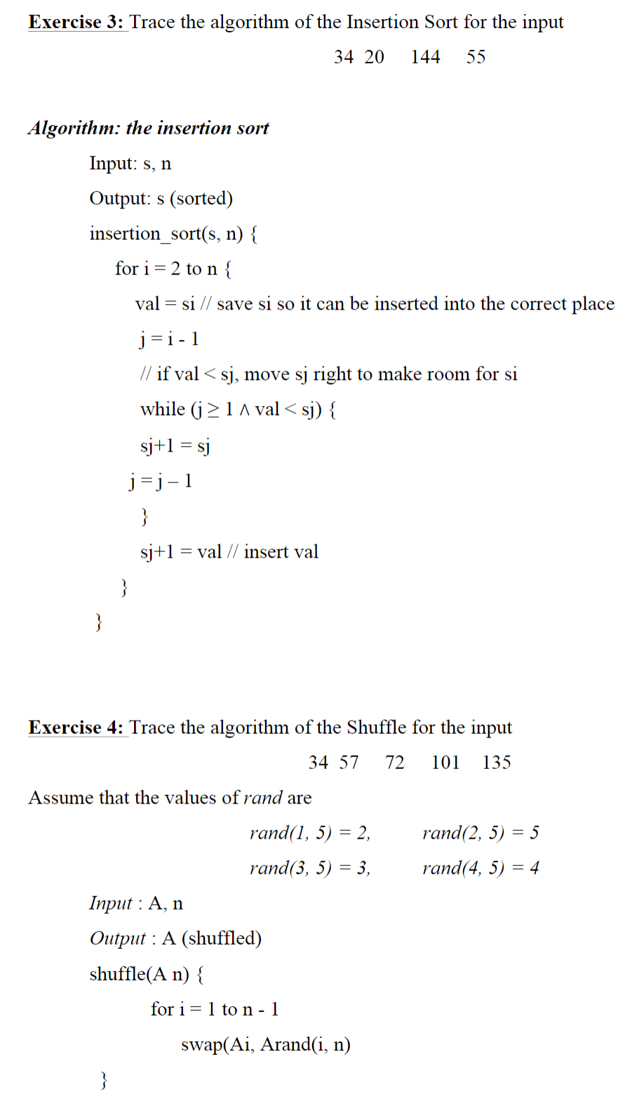  Exercise 3: Trace the algorithm of the Insertion Sort for the