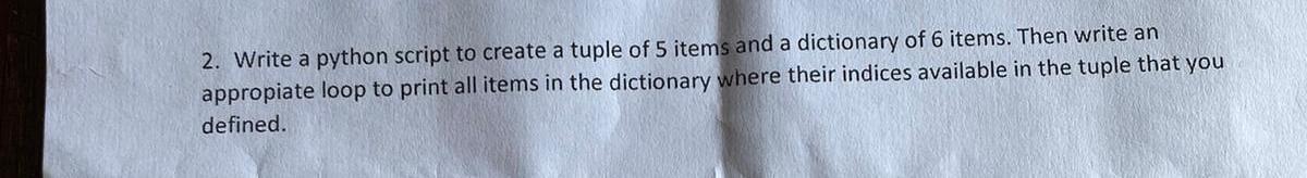 2. Write a python script to create a tuple of 5
