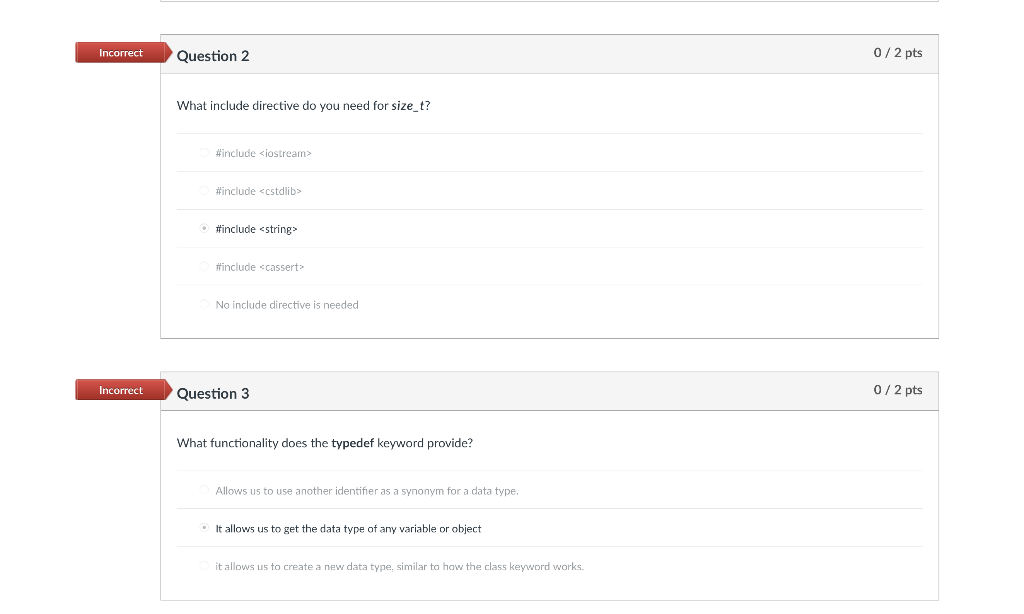 C++ data structures Incorrect Question 2 0/2 pts What include directive do