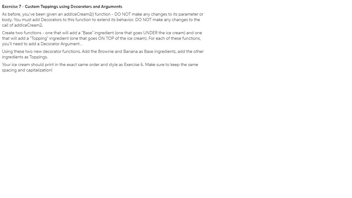  Exercise 7 - Custom Toppings using Decorators and Arguments As before,