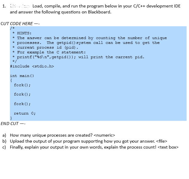 Load, compile, and run the program below in your C/C++ development IDE