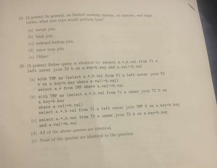 SQL L 19. (5 points) In general, on limited memory system, no