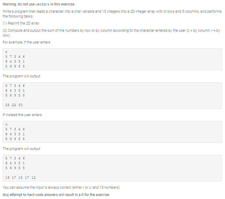 In C++ please! Warning: do not use vectors in this exercise. Write